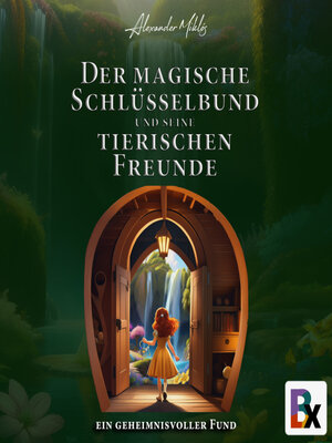cover image of Der magische Schlüsselbund und seine tierischen Freunde